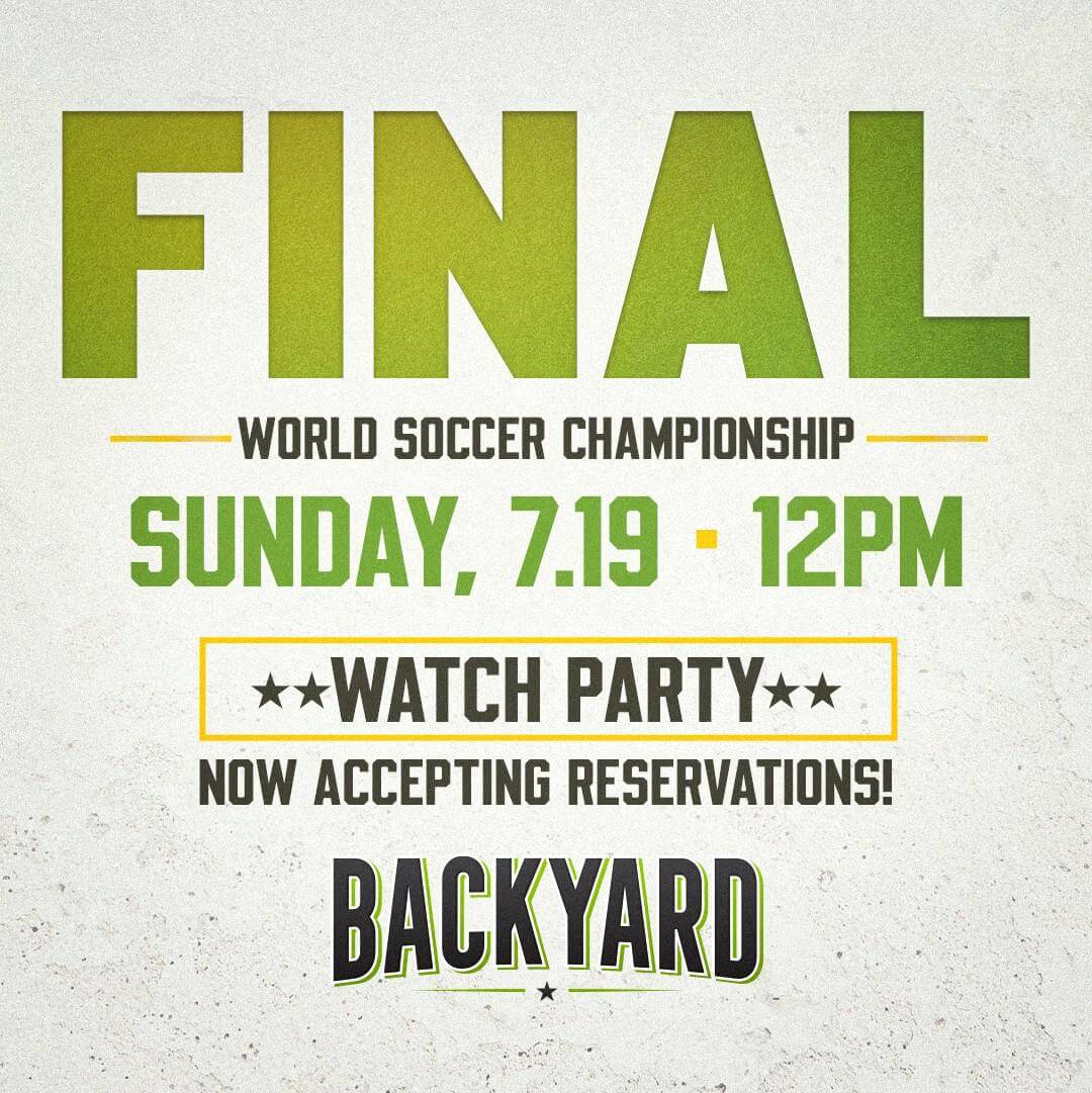 Promotional graphic for the World Soccer Championship Final watch party at Backyard, featuring the event on Sunday, July 19 at 12 PM, with reservations now being accepted.
